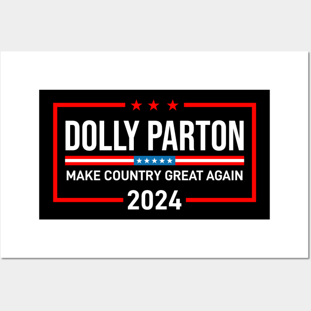 Dolly Parton 2024 For President Dolly Parton Posters and Art Prints